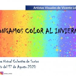 PONGAMOS COLOR AL INVIERNO - Muestra Colectiva Virtual - Agosto 2020